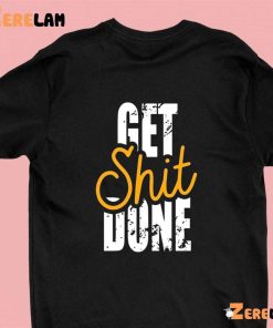 Get Shit Done Funny Vintage Shirt