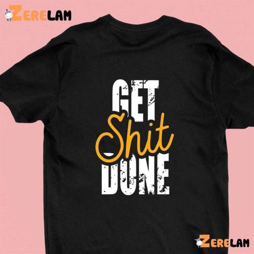 Get Shit Done Funny Vintage Shirt