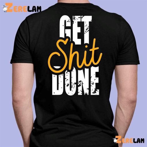 Get Shit Done Funny Vintage Shirt