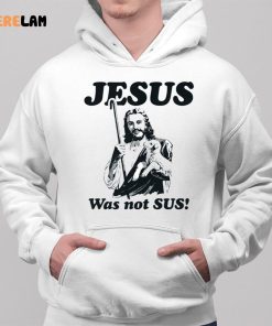 God Jesus Was Not Sus Shirt 2 1