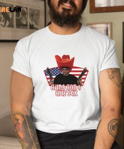 Guns God And Gay Sex shirt 1 1