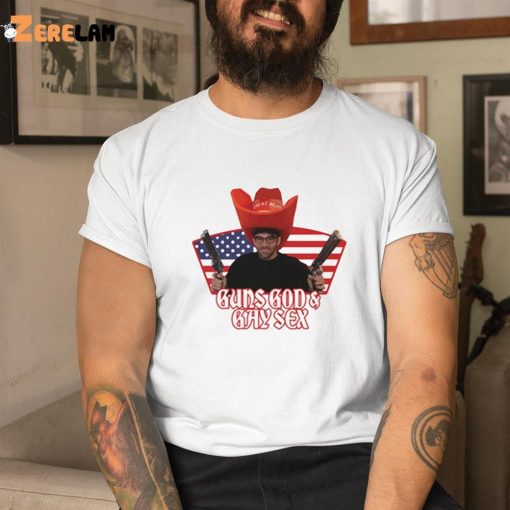 Guns God And Gay Sex shirt
