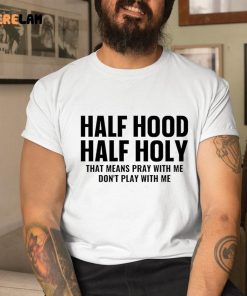 Half Hood Half Holy Pray With Me Dont Play With Me Sweatshirt 1 1