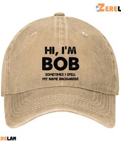 Hi I’m Bob Sometimes I Spell My Name Backwards Hat