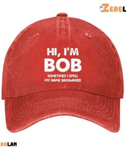 Hi Im Bob Sometimes I Spell My Name Backwards Hat 4