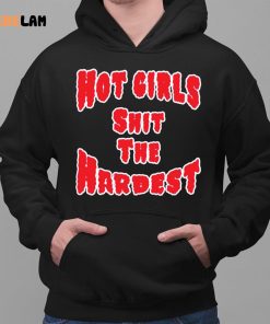 Hot Girls Shit The Hardest Shirt Hoodie Sweatshirt 2 1