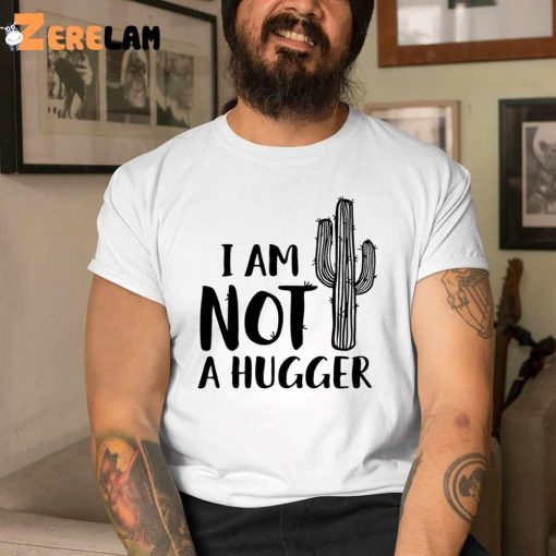 Cactus I Am Not A Hugger Women Shirt