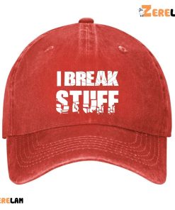 I Break Stuff Funny Hat 4