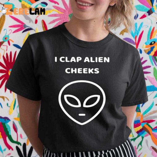 I Clap Alien Cheek Shirt