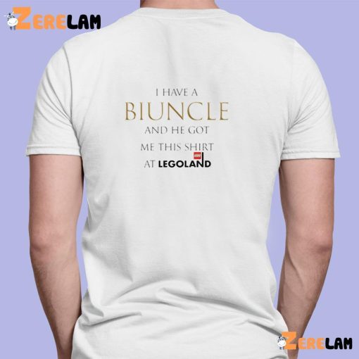 I Have A Biuncle And He Got Me This Shirt At Legoland Shirt