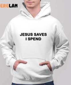 I Have Spent Jesus Respect Shirt