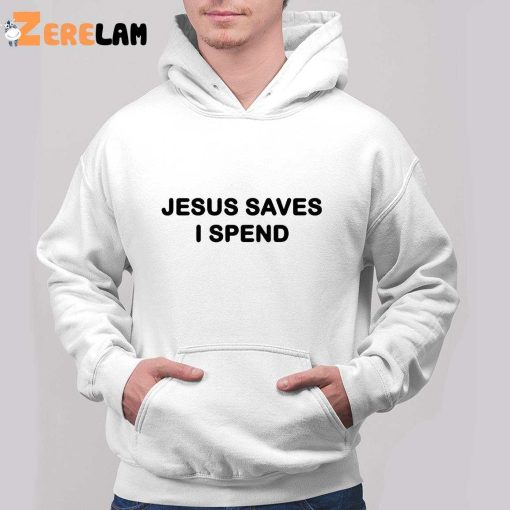 I Have Spent Jesus Respect Shirt