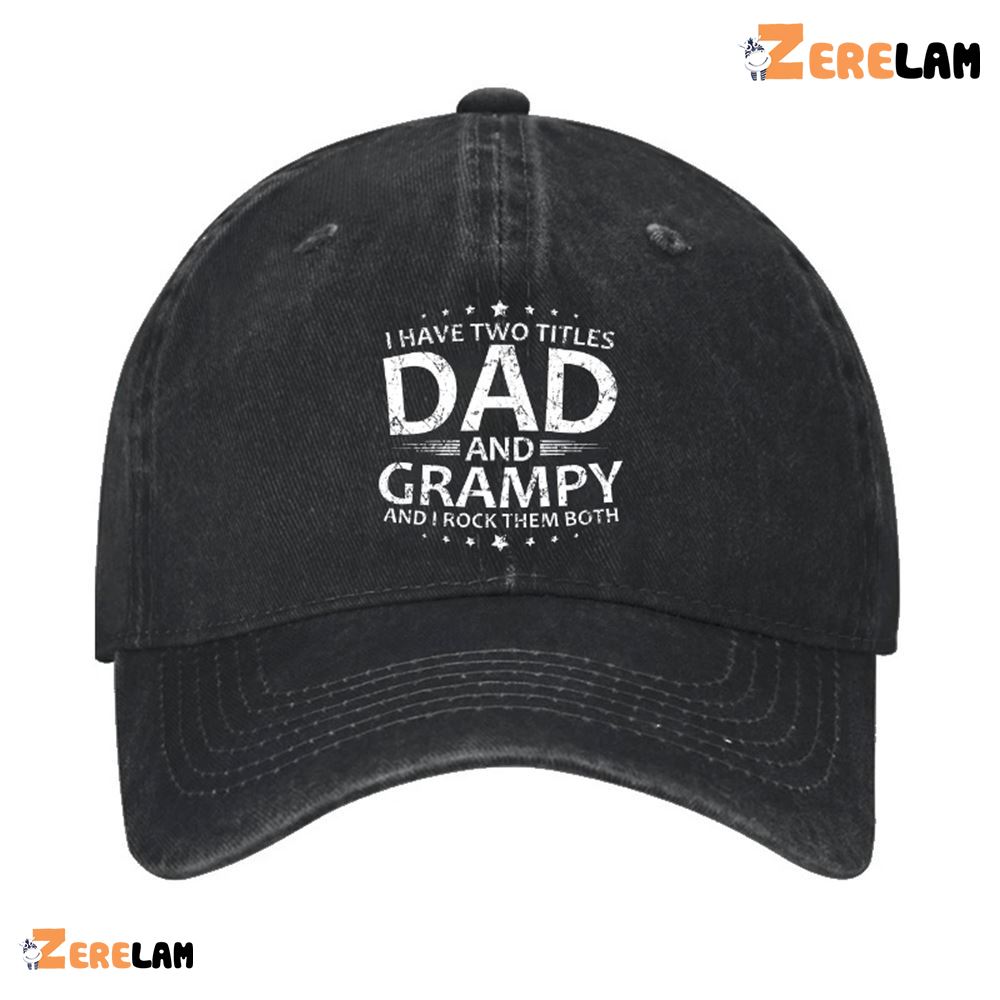 I Have Two Titles Dad And Grampy Hat - Zerelam