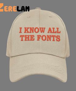 I Know All The Fonts Hat