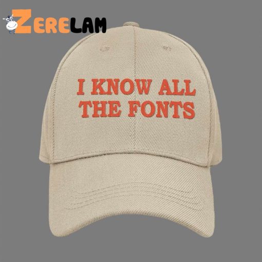 I Know All The Fonts Hat