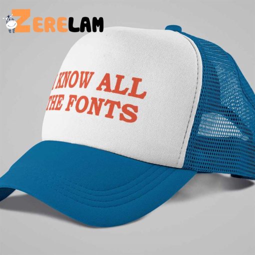 I Know All The Fonts Hat