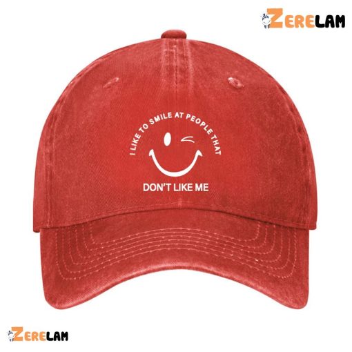 I Like Smile At People That Don’t Like Me Hat