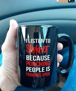 I Listen To Slipknot Funny Mug