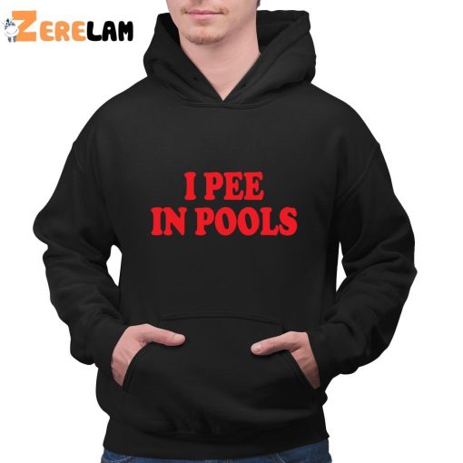 I Pee In Pools Funny T-Shirt