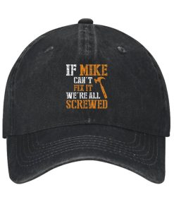 If Mike Cant Fix It Were All Screwed Hat 1