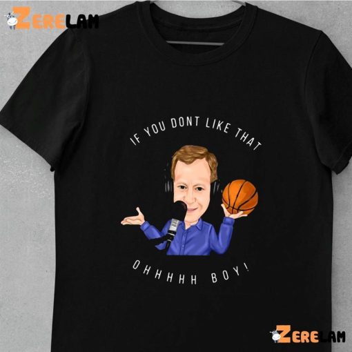 If You Dont Like That Oh Boy Shirt