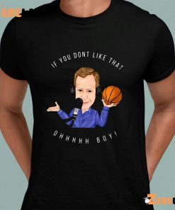 If You Don't Like That Oh Boy Shirt 2