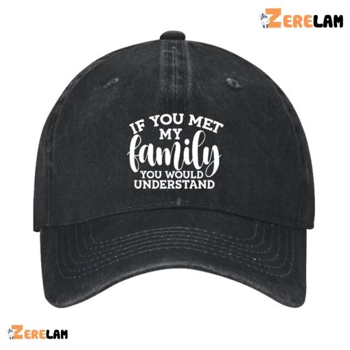 If You Met My Family You Would Understand Hat