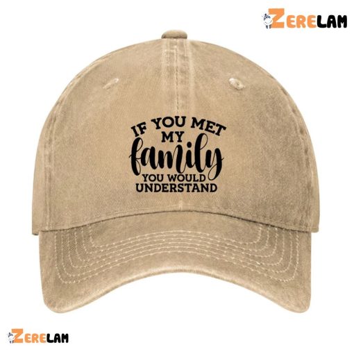 If You Met My Family You Would Understand Hat