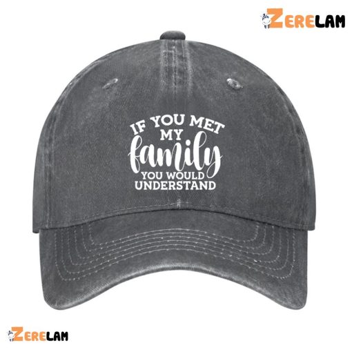 If You Met My Family You Would Understand Hat