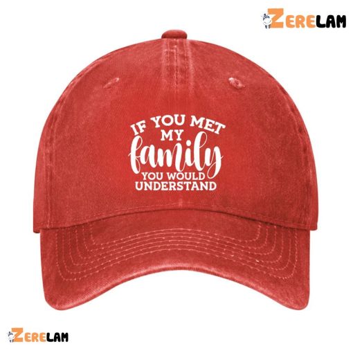 If You Met My Family You Would Understand Hat