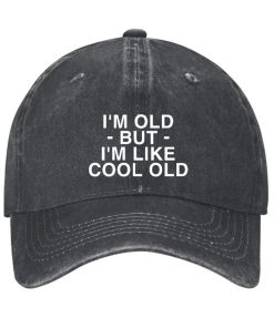I'm Old But I'm Like Cool Old Funny Hat - Zerelam