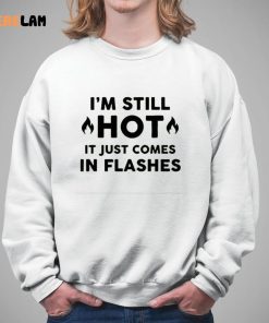 Im Still Shot It Just Comes In Flashes Shirt 5 1