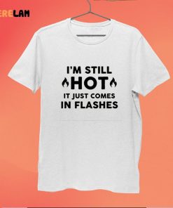 Im Still Shot It Just Comes In Flashes Shirt 6 1