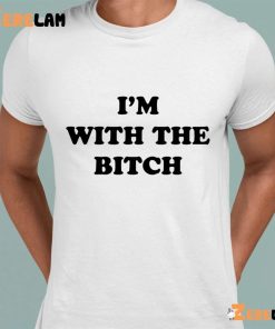 Im With The Bitch Funny Shirt 8 1