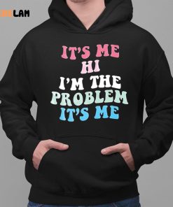 Its Me Hi Im The Problem Its Me Women Shirt 2 1