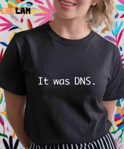 Jeff Geerling It Was Dns Shirt 1 1
