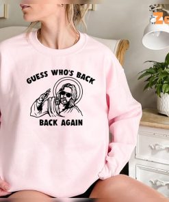 Jesus Funny Guess Whos Back Again Shirt