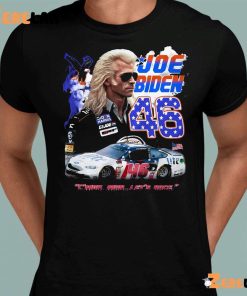 Joe Biden 46 Cmon Man Lets Race Car Shirt 1