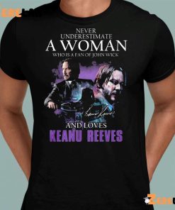 John Wick Never Understand A Woman Who Is Fan Of John Wick And Loves Keanu Reeves Shirt 1