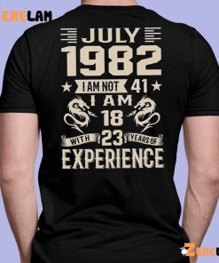 July 1982 I Am Not 41 18 23 Experience Shirt 7 1