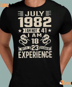 July 1982 I Am Not 41 18 23 Experience Shirt 8 1