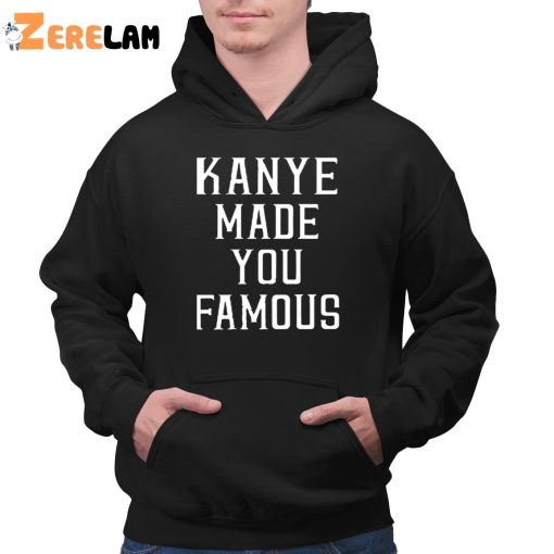 Kanye Made You Famous Taylor Swift Shirt