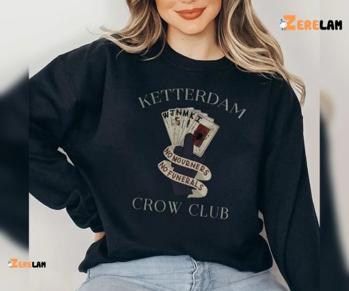 Ketterdam Crow Club No Mourners No Funerals Shirt