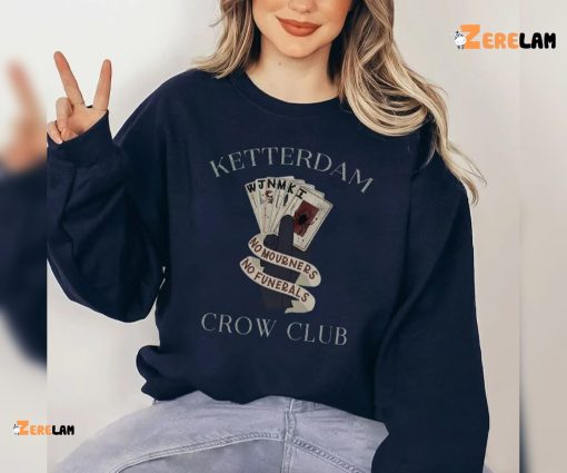 Ketterdam Crow Club No Mourners No Funerals Shirt