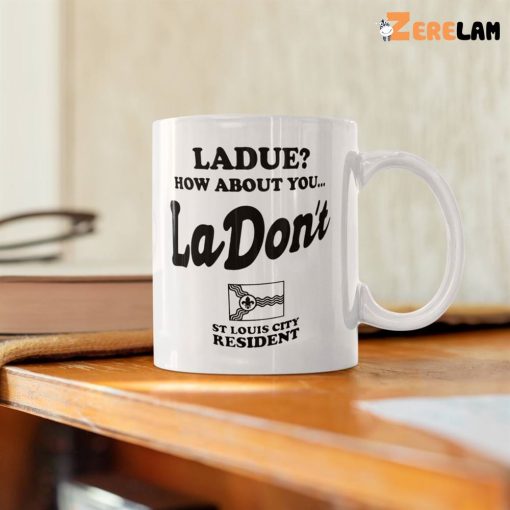 Ladue How About You Ladon’t Mug