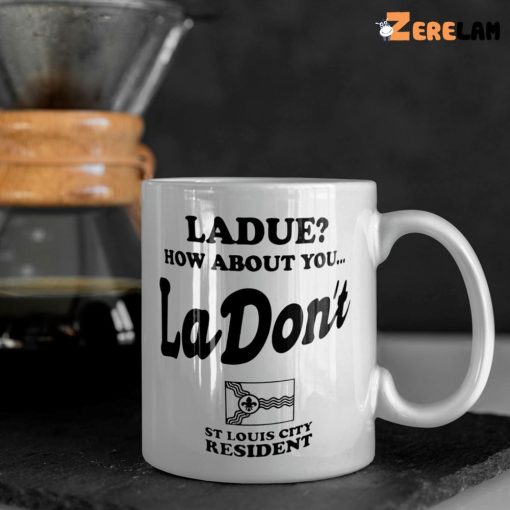 Ladue How About You Ladon’t Mug