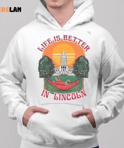 Life Is Better Lincoln Shirt 2 1