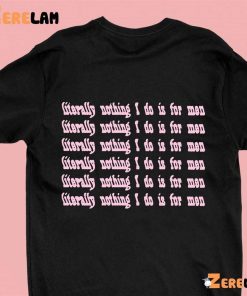 Literally Nothing I Do I For Men Shirt 1 green