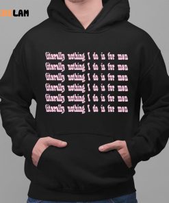 Literally Nothing I Do I For Men Shirt 2 1