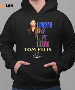 Love Of My Life Tom Ellis Shirt 2 1